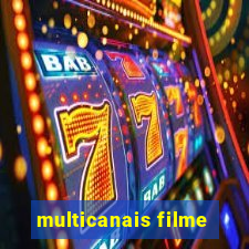 multicanais filme